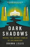 Dark Shadows: Inside the Secret World of Kazakhstan