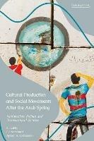 Cultural Production and Social Movements After the Arab Spring: Nationalism, Politics, and Transnational Identity - cover