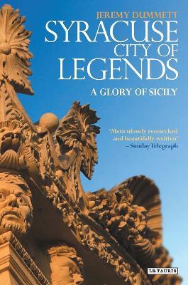 Syracuse, City of Legends: A Glory of Sicily - Jeremy Dummett - cover