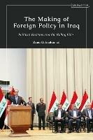 The Making of Foreign Policy in Iraq: Political Factions and the Ruling Elite - Zana Gulmohamad - cover