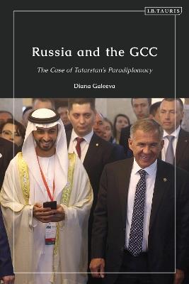 Russia and the GCC: The Case of Tatarstan’s Paradiplomacy - Diana Galeeva - cover