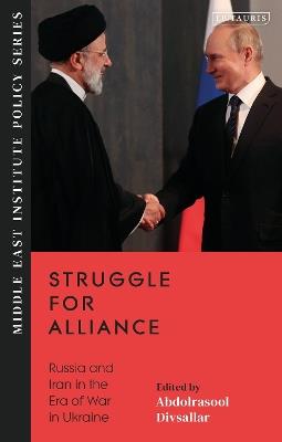 Struggle for Alliance: Russia and Iran in the Era of War in Ukraine - cover