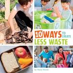 10 Ways to Create Less Waste