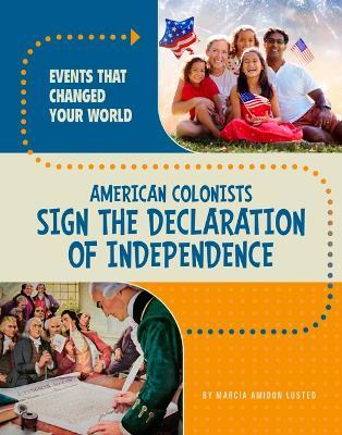 American Colonists Sign the Declaration of Independence - Marcia Amidon Lusted - cover