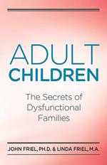 Adult Children Secrets of Dysfunctional Families