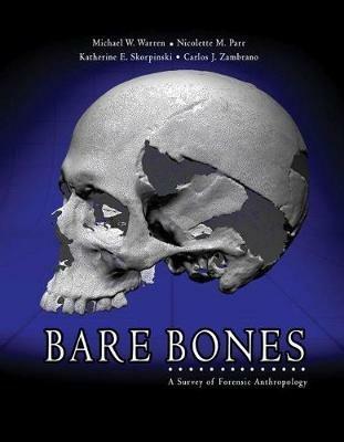 Bare Bones: A Survey of Forensic Anthropology - Michael E Warren,Nicolette Parr,Carlos Zambrano - cover