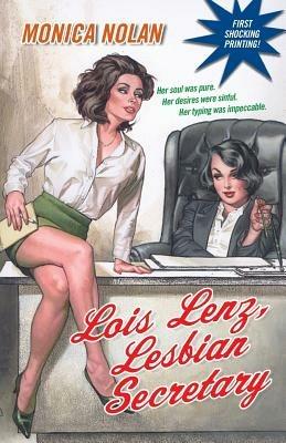 Lois Lenz, Lesbian Secretary - Monica Nolan - cover