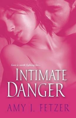 Intimate Danger - Amy J Fetzer - cover