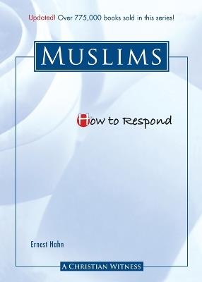 How to Respond to Muslims - 3rd Edition - Ernest Hahn - cover