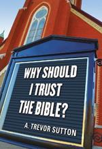 Why Should I Trust the Bible?