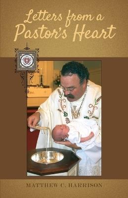 Letters From A Pastor's Heart - Matthew C Harrison - cover