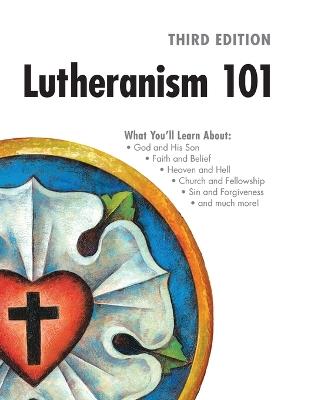 Lutheranism 101 - Third Edition - Concordia Publishing House - cover