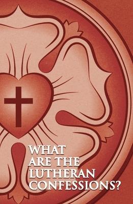 What are the Lutheran Confessions? - Concordia Publishing House - cover