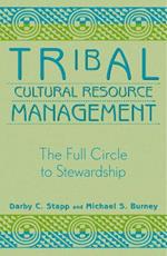 Tribal Cultural Resource Management: The Full Circle to Stewardship