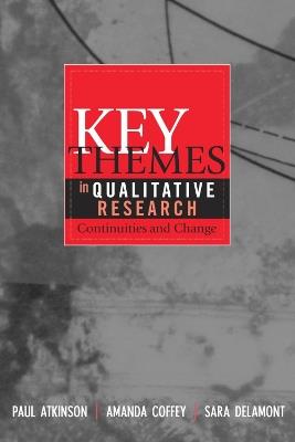 Key Themes in Qualitative Research: Continuities and Changes - Paul Atkinson,Amanda Coffey,Sara Delamont - cover