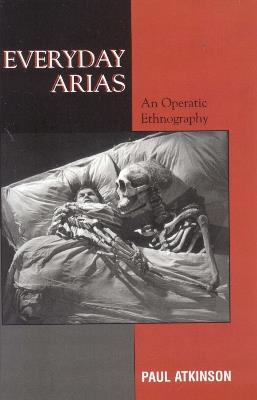 Everyday Arias: An Operatic Ethnography - Paul Atkinson - cover