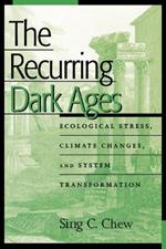 The Recurring Dark Ages: Ecological Stress, Climate Changes, and System Transformation