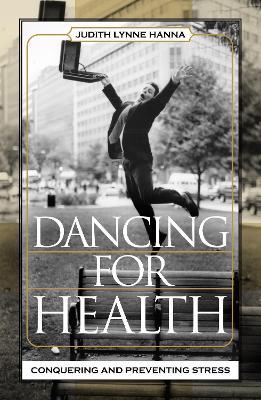 Dancing for Health: Conquering and Preventing Stress - Judith Lynne Hanna - cover