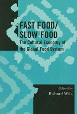 Fast Food/Slow Food: The Cultural Economy of the Global Food System