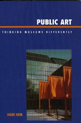 Public Art: Thinking Museums Differently - Hilde Hein - cover