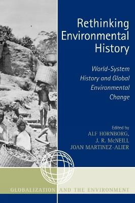 Rethinking Environmental History: World-System History and Global Environmental Change - cover