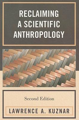 Reclaiming a Scientific Anthropology - Lawrence A. Kuznar - cover