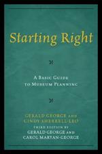 Starting Right: A Basic Guide to Museum Planning