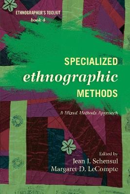 Specialized Ethnographic Methods: A Mixed Methods Approach - cover