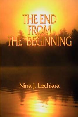 The End from the Beginning - Nina J. Lechiara - cover