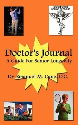 Doctor's Journal: A Guide for Senior Longevity - Emanuel M. Cane - cover