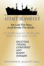 Attack Transport: We Led the Way, and Wrote the Book-First Offensive in the Pacific WWII-USN and USMC