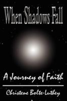 When Shadows Fall: A Journey of Faith