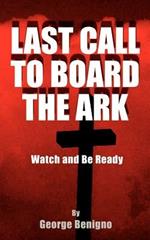 Last Call to Board the Ark: Watch and be Ready