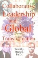 Collaborative Leadership and Global Transformation: Developing Collaborative Leaders and High Synergy Organizations