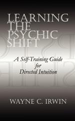 Learning the Psychic Shift: A Self-training Guide for Directed Intuition