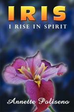 Iris: I Rise in Spirit