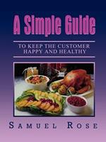 A Simple Guide to Keep the Customer Happy and Healthy