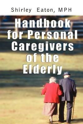Handbook for Personal Caregivers of the Elderly - Shirley Eaton - cover