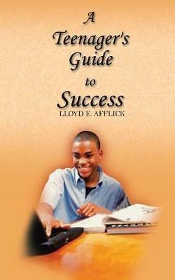 A Teenager's Guide to Success - Lloyd E. Afflick - cover