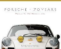 Porsche 70 Years: There Is No Substitute - Randy Leffingwell - cover