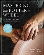 Mastering the Potter's Wheel: Techniques, Tips, and Tricks for Potters