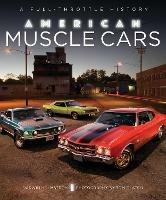 American Muscle Cars: A Full-Throttle History - Darwin Holmstrom - cover