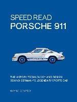 Speed Read Porsche 911: The History, Technology and Design Behind Germany's Legendary Sports Car - Wayne R. Dempsey - cover