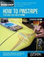 How to Pinstripe, Expanded Edition: Plus Gold Leaf and Lettering - Alan Johnson - cover