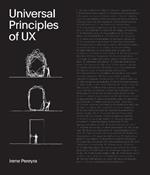 Universal Principles of UX: 100 Timeless Strategies to Create Positive Interactions between People and Technology