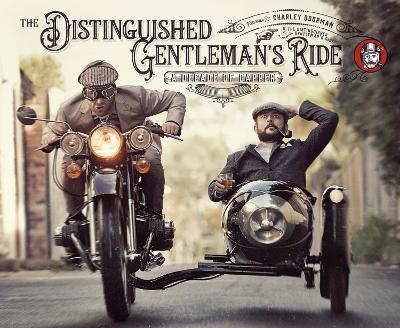 The Distinguished Gentleman's Ride: A Decade of Dapper - Distinguished Gentleman's Ride - cover