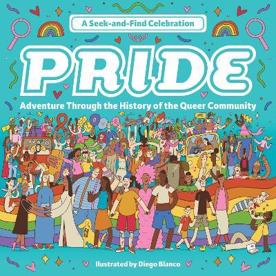 Pride: A Seek-and-Find Celebration: Adventure Through the History of the Queer Community - cover