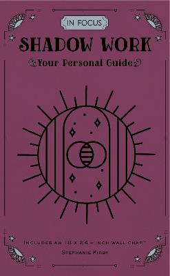 In Focus Shadow Work: Your Personal Guide - Stephanie Kirby - cover