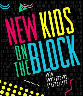 New Kids on the Block 40th Anniversary Celebration - Selena Fragassi - cover