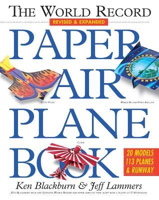 The World Record Paper Airplane Book - Jeff Lammers,Ken Blackburn - cover